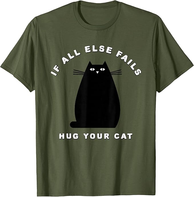 When All Else Fails Hug Your Cat Tshirt Y2k Kitten Lover Pet Cat Owner Graphic Saying Tee Womens Fashion Novelty Clothes Gift