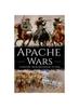 Книга Apache Wars : A History from Beginning To End
