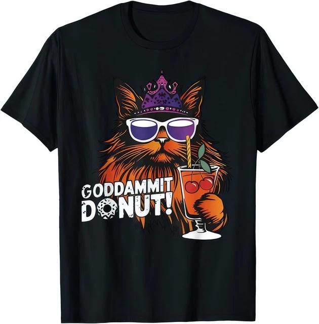 Goddammit Donut Funny Princess Cat T Shirt