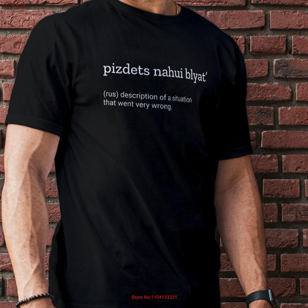 Pizdets Nahui Blyat T Shirt Unisex Russian Humor Shirts From Russia Hui Pizdec Soviet Slang Long Or Short Sleeves