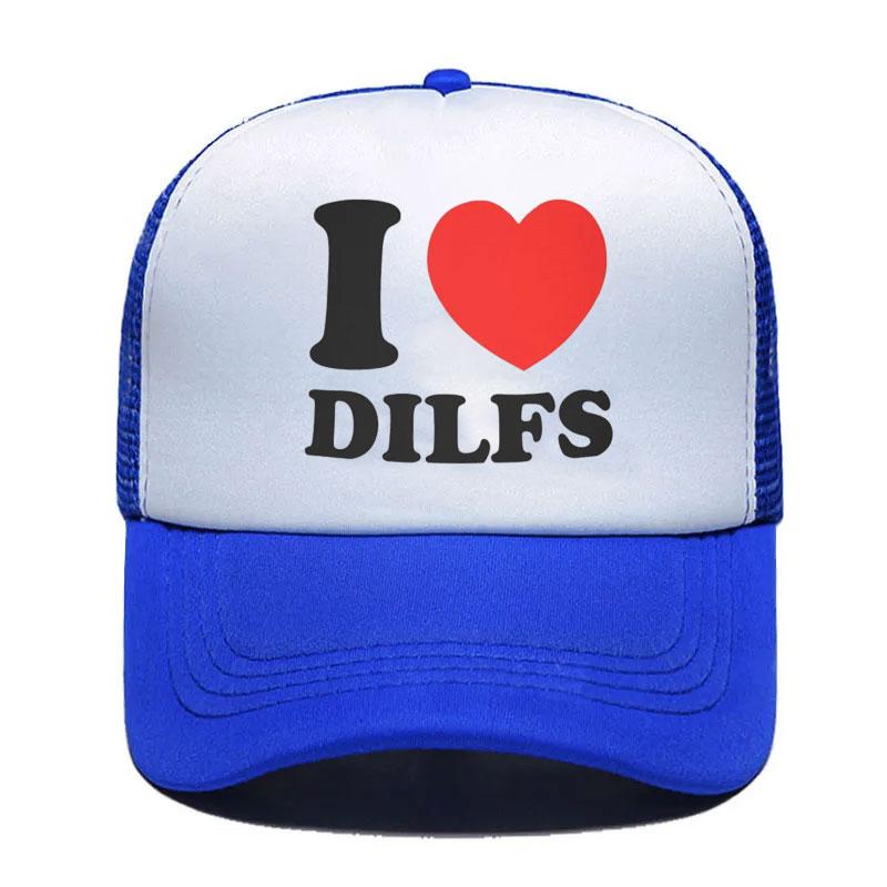 Custom I Love Dilfs Baseball Cap Unisex Women Adjustable Trucker Hat Outdoor Snapback Caps Summer Hats caps for Unisex trucker hat
