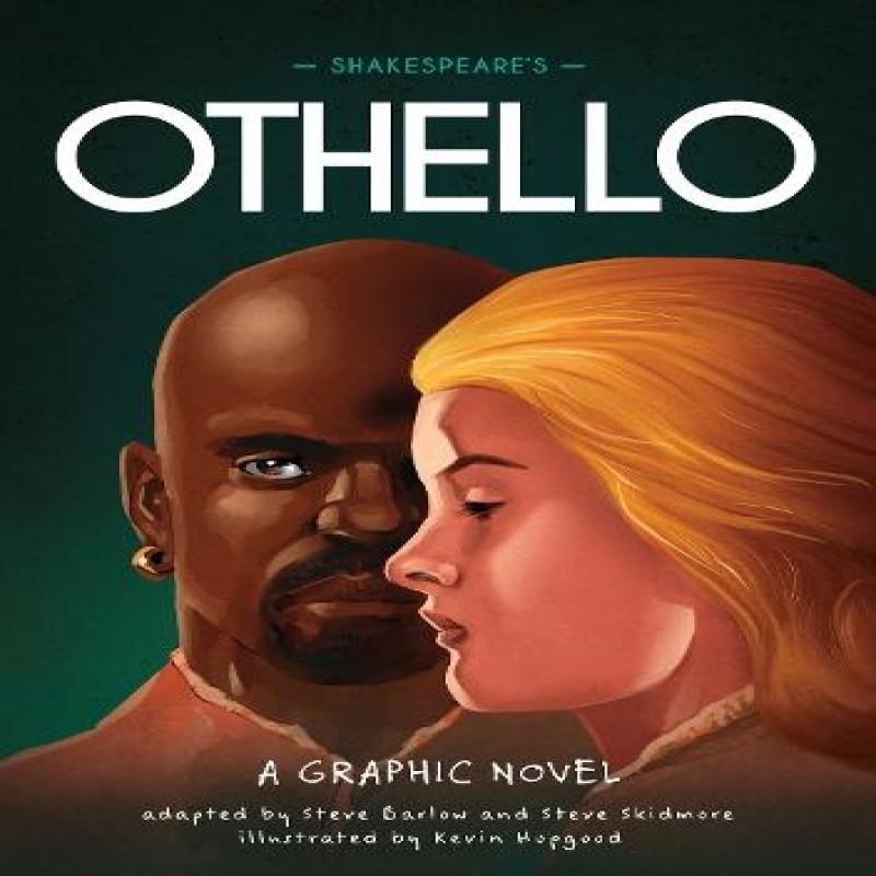 Classics In Graphics Shakespeares Othello by Steve Skidmore... 9781445190235