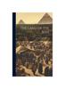 The The Land of the Nile; Or, Egypt Past and Present Book