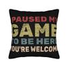 I Paused My Game To Be Here Pillow Covers Merch Soft Cushion Cover Gift  Pillow Case Cover Car Multi Size