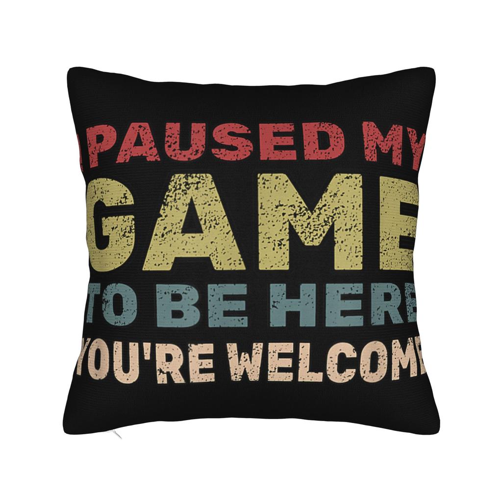 I Paused My Game To Be Here Pillow Covers Merch Soft Cushion Cover Gift Pillow Case Cover Car Multi Size