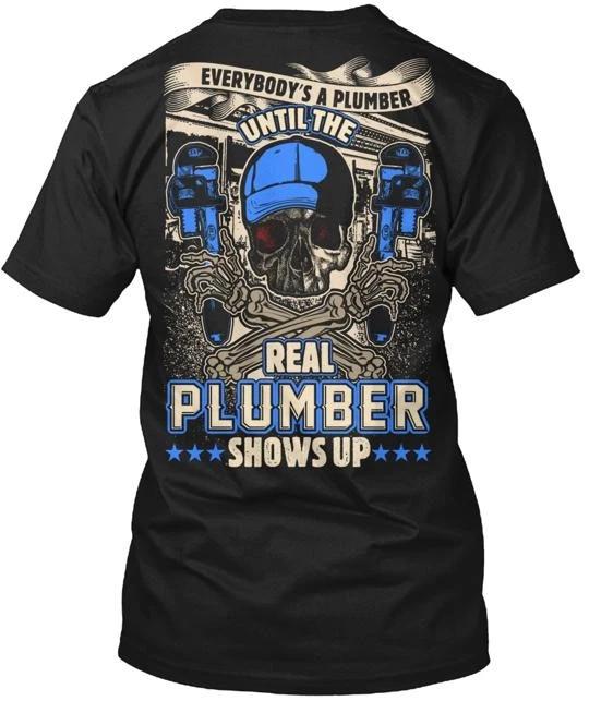 The Real Plumber Shows Up Tee T-shirt Made in the USA Size S to 5XL