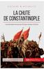 Книга La Chute De Constantinople : Les Dernieres Heures De l'Empire Romain d'Orient