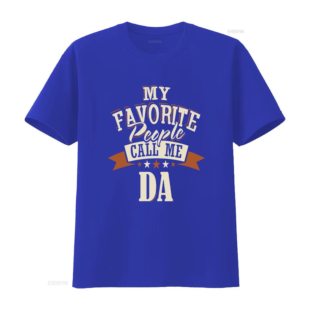 My Favorite People Call Me Da T Shirt vintage Washed homme designer clothes Stretched streetwear Stylish Unisex Slightly