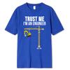 Turst Me I Am An Engineer Print Printing Clothes Men Loose Oversize T-Shirts Summer Tshirts CottonT-Shirt Loose Tops
