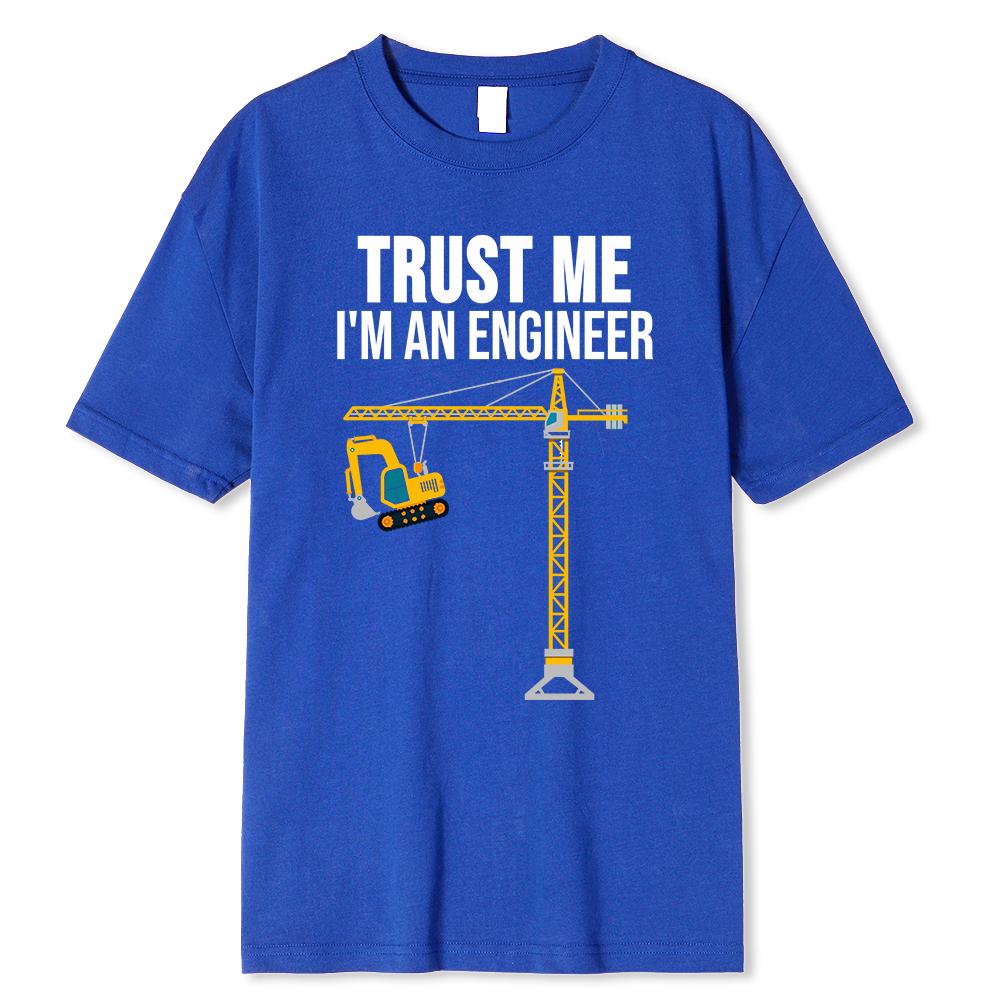 Turst Me I Am An Engineer Print Printing Clothes Men Loose Oversize T-Shirts Summer Tshirts CottonT-Shirt Loose Tops