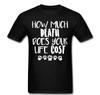 How Much Death Does Your Life Cost Government Skulls Revolt T Shirt Tee Unisex