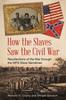 Книга How the Slaves Saw the Civil War : Recollections of the War Through the WPA Slave Narratives