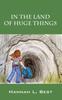 Книга In the Land of Huge Things