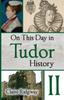 Книга On This Day In Tudor History II : 2
