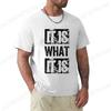 It Is What It Is Print Unisex T Shirt, Tees for Men, Casual Short Sleeve T-shirt for Summer,Men's Fashion Clothing,Graphic Tees