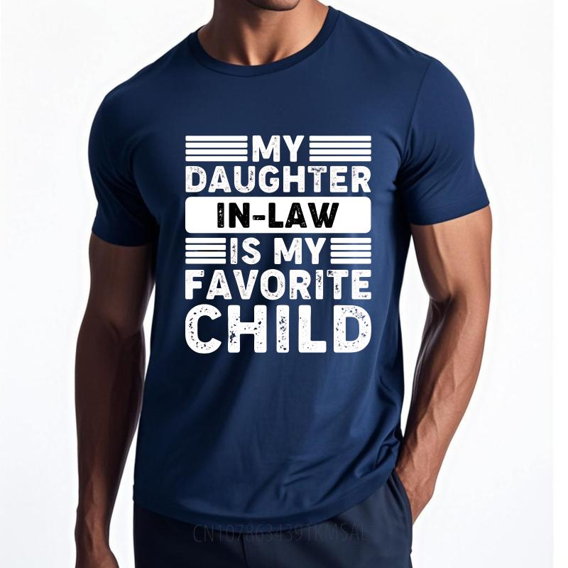 Anime Man Summer T Shirt My Daughter In Law Is My Favorite Child Short Sleeve New Arrived O Neck Boys Tops Brand Teeshirt
