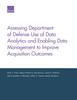 The Assessing Department of Defense Use of Data Analytics and Enabling Data Management To Improve Acquisition Outcomes Book