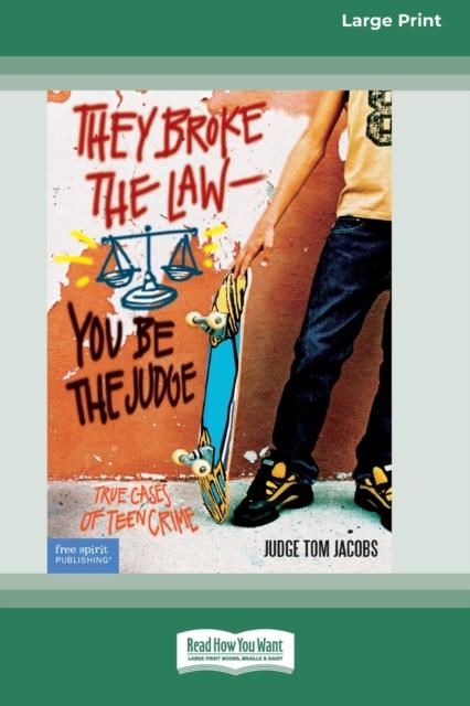 The They Broke the Law - You Be the Judge : : True Cases of Teen Crime [Standard Large Print 16 Pt Edition] Book