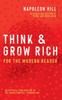 The Think and Grow Rich : For the Modern Reader Book