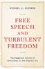 Книга Free Speech and Turbulent Freedom : The Dangerous Allure of Censorship In the Digital Era