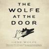 The Wolfe At the Door by Gene Wolfe Paperback Book 9781250846228