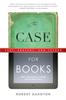 Книга The Case for Books : Past, Present, and Future