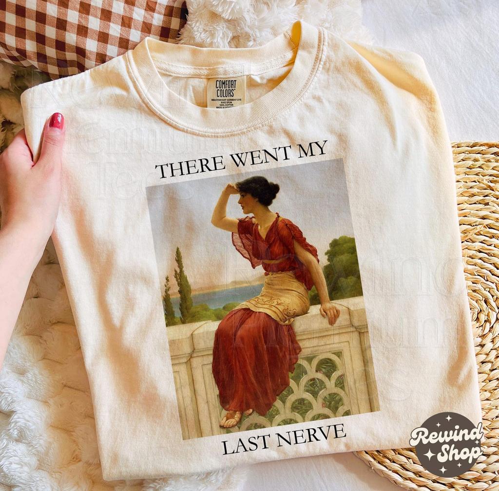 There Went My Last Nerve Art Comfort Colors Shirt - Sarcastic Tshirts - Overstimulated Gift for Mom