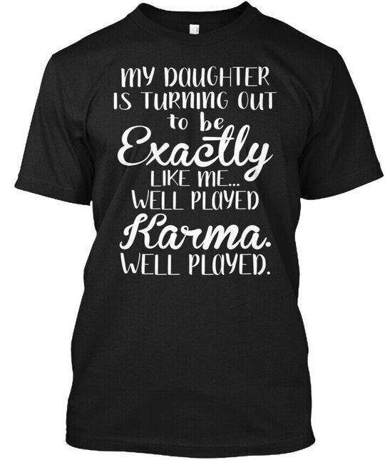 Cool My Daughter Is Turning Out Like Me TShirt Size S To 5xl