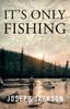 Книга It's Only Fishing
