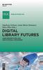 The Digital Library Futures : User Perspectives and Institutional Strategies Book