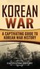 Книга Korean War A Captivating Guide To Korean War History by Captivating History - Hardback