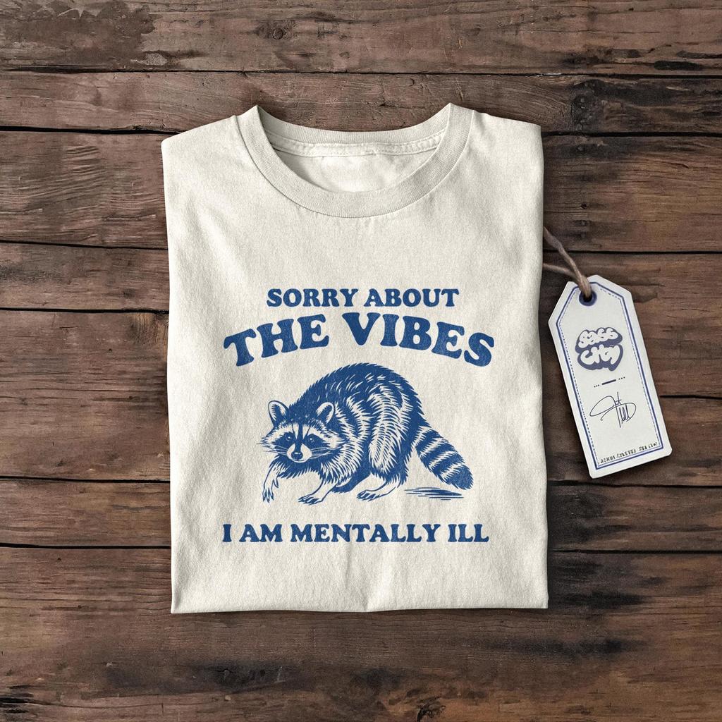 Sorry About The Vibes Racoon T-Shirt: Funny Meme Tee