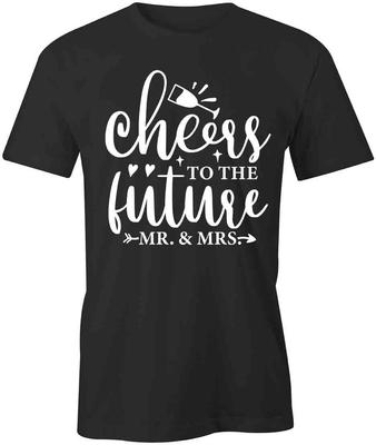 CHEERS TO THE FUTURE TShirt Tee Short-Sleeved Cotton CLOTHING MARRIAGE S1BSA375