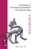 The Los Principios Y Los Metodos De Tratamiento De La Medicina China Book