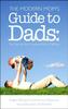 The The Modern Mom's Guide To Dads : Ten Secrets Your Husband Won't Tell You Book