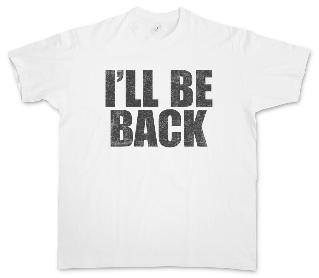 Ill Be Back T-Shirt Arnold Arnie Fun Schwarzenegger Terminator