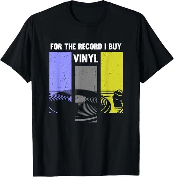 Men's and Women's T-shirts NEW LIMITED Funny Vinyl Record Collector I Buy Vinyl Best Gift Tee T-Shirt S-3XL