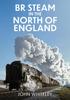 Книга BR Steam In the North of England