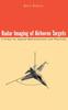 The Radar Imaging of Airborne Targets : A Primer for Applied Mathematicians and Physicists Book
