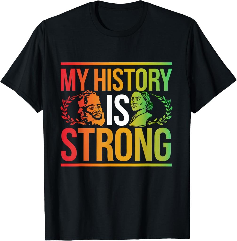 my history is strong Black Month African American History T-Shirt