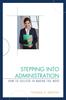 Книга Stepping Into Administration : How To Succeed In Making the Move
