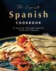 Книга The Exquisite Spanish Cookbook : A Journey Through Spanish Food and Culture