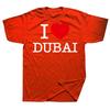 Funny I Love Dubai T Shirts Summer Style Graphic Cotton Streetwear Short Sleeve Birthday Gifts T-shirt Clothing