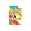 Handbook of Idioms & Phrases The Present Volume Is a Concise But Tothepoint