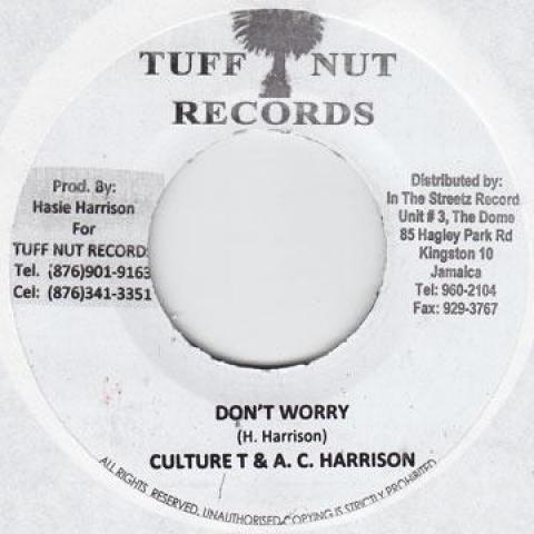 7-дюймовая пластинка CULTURE T, A.C HARRISON - Don't Worry Tuff Nut Record 2009 Ямайка Регги, Ска и Даб