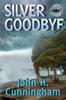 Книга Silver Goodbye : Buck Reilly Adventure Series Book 7 : 7