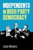 Книга Independents In Irish Party Democracy