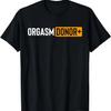 Funny Orgasm Donor Sexual Dirty Adult Humor Sarcastic T-Shirt
