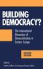 Книга Building Democracy? : The International Dimension of Democratisation In Eastern Europe