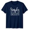Simply Blessed Unisexs TShirt Gratitude Inspirational Birthday Gift For Her